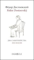 Due suicidi. Ediz. italiana e russa di Fëdor Dostoevskij edito da Damocle