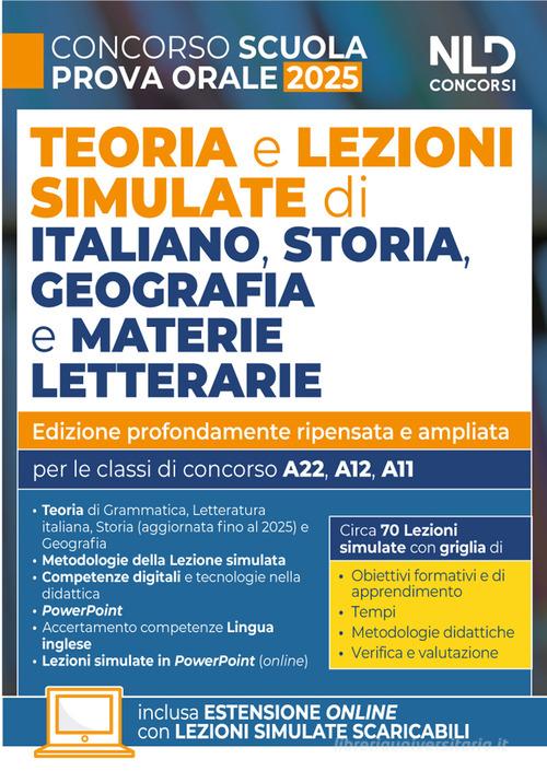 Concorso scuola 2025. Lezioni simulate di italiano, storia e geografia e materie letterarie 2025 per la prova orale del concorso. Con - espansione online edito da Nld Concorsi