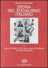 Storia del socialismo italiano vol.2 di Renato Zangheri edito da Einaudi