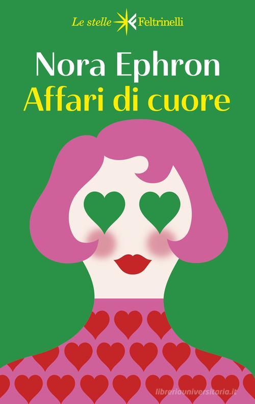 Libro Affari di cuore di Nora Ephron Le stelle di Feltrinelli
