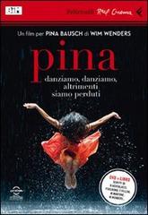 Pina. DVD. Con libro di Wim Wenders edito da Feltrinelli