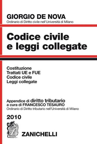 Codice civile e leggi collegate 2010. Con appendice di diritto tributario di Giorgio De Nova, Francesco Tesauro edito da Zanichelli