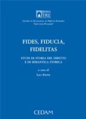 Fides, fiducia, fidelitas. Studi di storia del diritto e di semantica storica edito da CEDAM