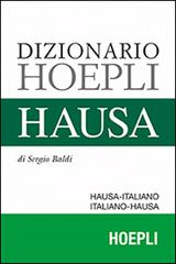 Dizionario hausa. Hausa-italiano, italiano-hausa di Sergio Baldi edito da Hoepli