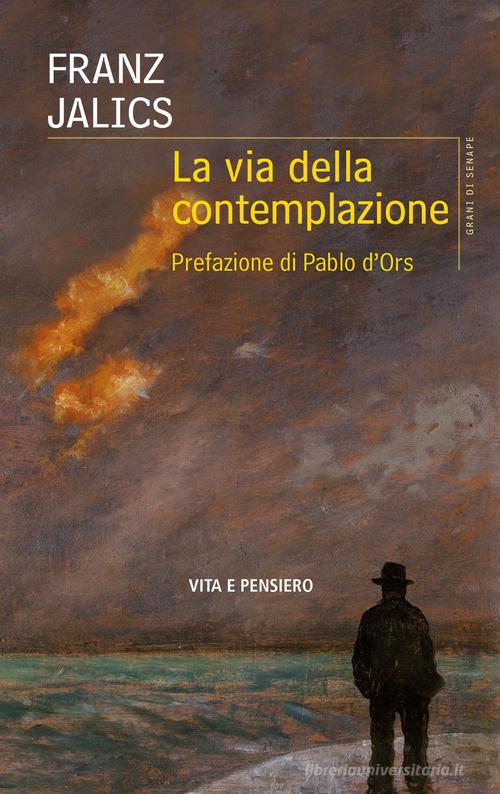 La via della contemplazione di Franz Jalics edito da Vita e Pensiero