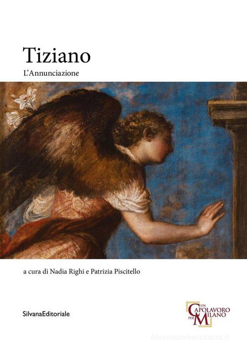 Tiziano. L'Annunciazione edito da Silvana