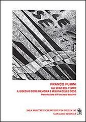 Gli spazi del tempo. Il disegno come memoria e misura delle cose di Franco Purini edito da Gangemi Editore