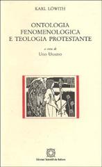 Ontologia fenomenologica e teologia protestante di Karl Löwith edito da Edizioni Scientifiche Italiane