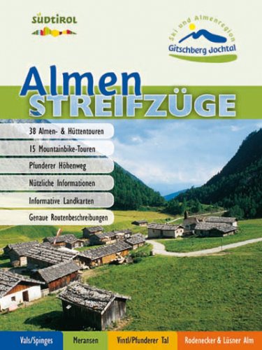 Almen Streifzüge (Vals/Spinges, Meransen, Vintl/Pfunderer Tal, Rodenecker & Lüsener Alm) di Tobias Fischnaller, Hans Kammerer edito da Athesia Spectrum