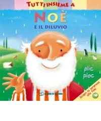 Tutti insieme a Noè e il diluvio. Ediz. a colori di Christina Goodings, Claire Henley edito da Il Pozzo di Giacobbe