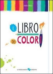 Il libro dei colori. Ediz. illustrata di Agnese Baruzzi edito da La Margherita