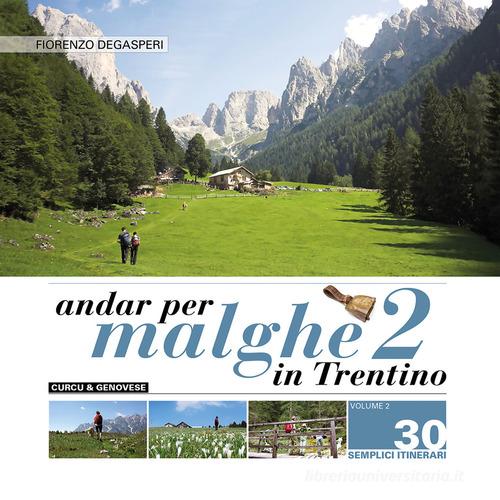 Andar per malghe in Trentino vol.2 di Fiorenzo Degasperi edito da Curcu & Genovese Ass.