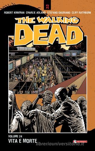 Vita e morte. The walking dead vol.24 di Robert Kirkman, Charlie Adlard, Cliff Rathburn edito da SaldaPress