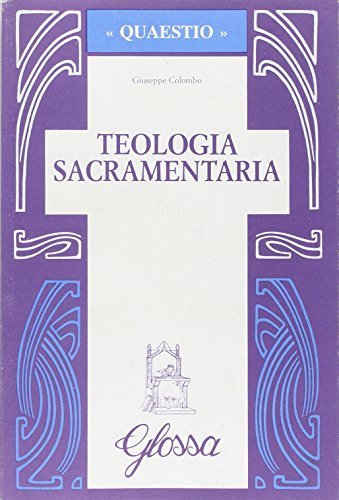 Teologia sacramentaria di Giuseppe Colombo edito da Glossa