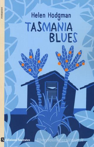 Libro Tasmania blues di Helen Hodgman Paesi, parole di Socrates