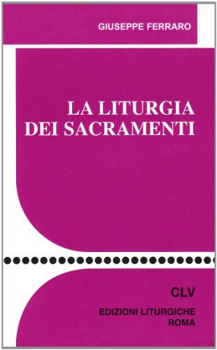 La liturgia dei sacramenti di Giuseppe Ferraro edito da CLV