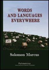 Words and languages everywhere di Solomon Marcus edito da Polimetrica
