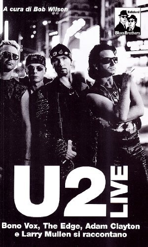 U2 live di Bob Wilson edito da Blues Brothers