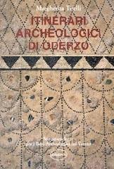 Itinerari archeologici di Oderzo di Margherita Tirelli edito da Canova