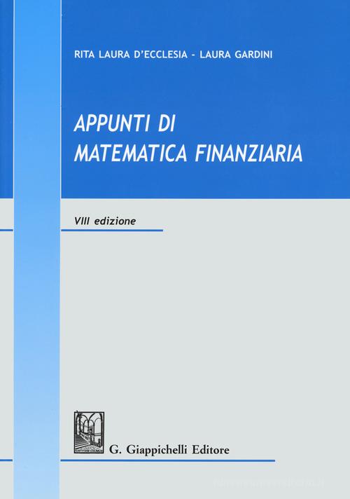 Appunti di matematica finanziaria di Rita Laura D'Ecclesia, Laura Gardini edito da Giappichelli