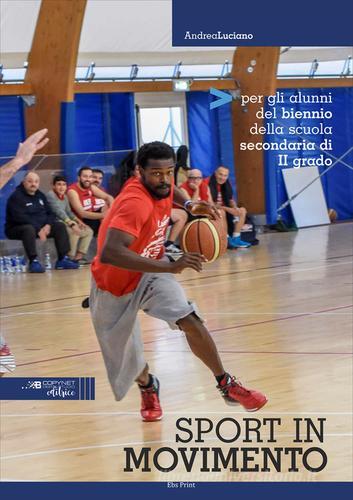 Sport in movimento di Andrea Luciano edito da EBS Print