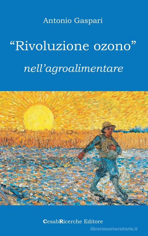 «Rivoluzione ozono» nell'agroalimentare di Antonio Gaspari edito da CesabRicerche