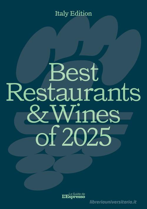 Best of restaurants e wine of 2025. Ediz. inglese e italiana edito da I libri de L'Espresso