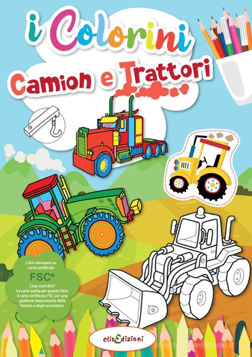 Camion e trattori. I colorini. Ediz. illustrata edito da Elisedizioni