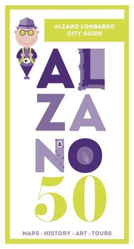 Alzano50. Alzano Lombardo city guide. Ediz. italiana e inglese edito da Autopubblicato