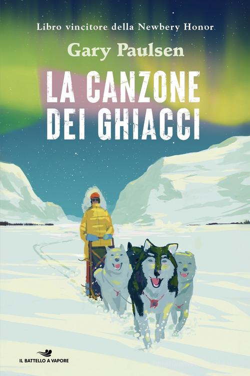 La canzone dei ghiacci di Gary Paulsen edito da Piemme