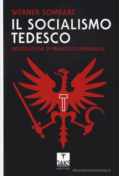Il socialismo tedesco di Werner Sombart edito da Oaks Editrice