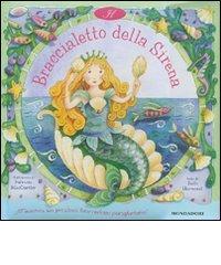 Il braccialetto della sirena. Con gadget di Beth Harwood, Patricia MacCarthy edito da Mondadori