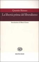 La libertà prima del liberalismo di Quentin Skinner edito da Einaudi