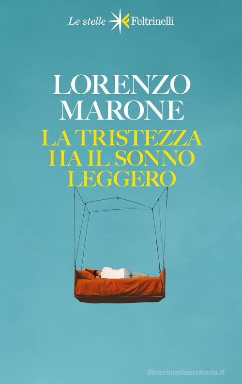 Libro La tristezza ha il sonno leggero. Nuova ediz. di Lorenzo Marone Le stelle di Feltrinelli