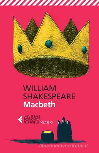 Macbeth. Testo inglese a fronte di William Shakespeare edito da Feltrinelli