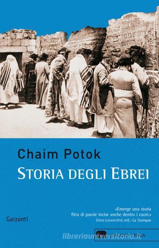 Storia degli ebrei di Chaim Potok edito da Garzanti