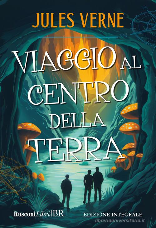Viaggio al centro della terra di Jules Verne edito da Rusconi Libri