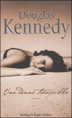 Una donna tranquilla di Douglas Kennedy edito da Sperling & Kupfer