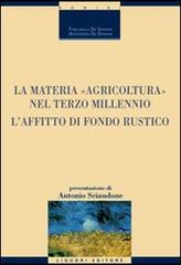 La materia «agricoltura» nel terzo millennio. L'affitto di fondo rustico di Francesco De Simone, Antonietta De Simone edito da Liguori