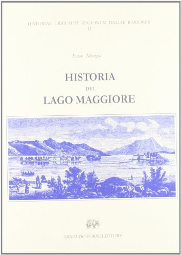 Historia del lago Maggiore di Paolo Morigia edito da Forni