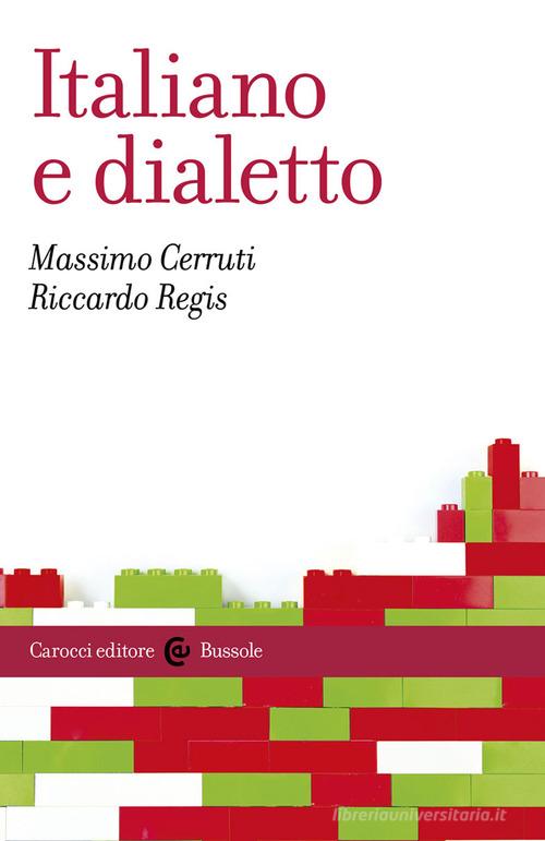 Italiano e dialetto di Massimo Cerruti, Riccardo Regis edito da Carocci