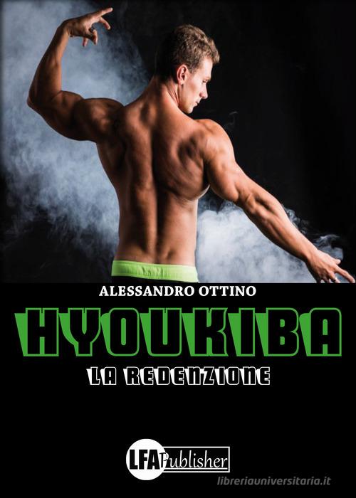 Hyoukiba. La redenzione di Alessandro Ottino edito da LFA Publisher