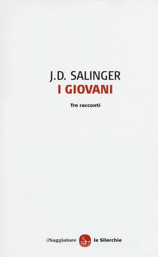 I giovani. Tre racconti di J. D. Salinger edito da Il Saggiatore