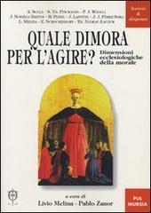 Quale dimora per l'agire? Dimensioni ecclesiologiche della morale edito da Lateran University Press