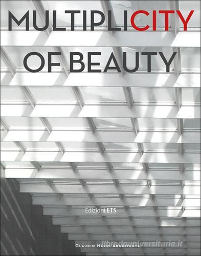Multiplicity of beauty. Ediz. italiana di Claudio Nardi edito da Edizioni ETS