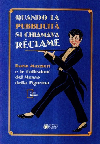 Quando la pubblicità si chiamava réclame di Stefano Bulgarelli, Thelma Gramolelli edito da Franco Cosimo Panini