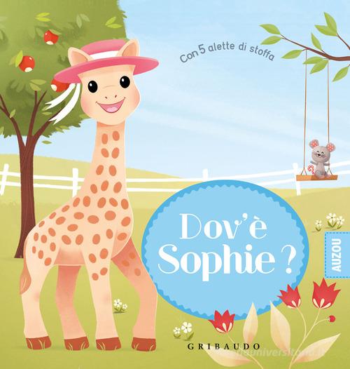 Dov'è Sophie? Sophie la giraffa. Ediz. a colori edito da Gribaudo