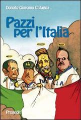 Libro Pazzi per l'Italia. Quattro spiriti e un paese da salvare di Donato G. Cafagna Racconti di Progedit