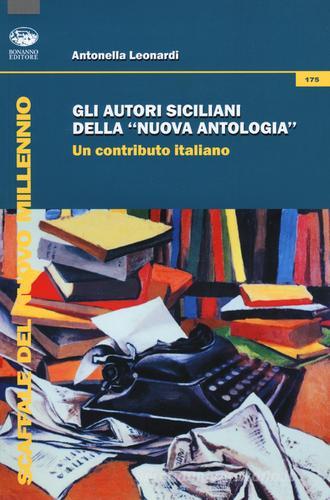 Gli autori siciliani della «nuova antologia». Un contributo italiano di Antonella Leonardi edito da Bonanno
