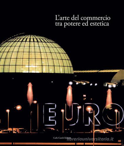 Italia 1861-2011. Il commercio e il turismo fattori di sviluppo e modernità del paese vol.1 edito da Cambi
